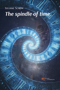 The spindle of time. Ediz. tedesca - Librerie.coop