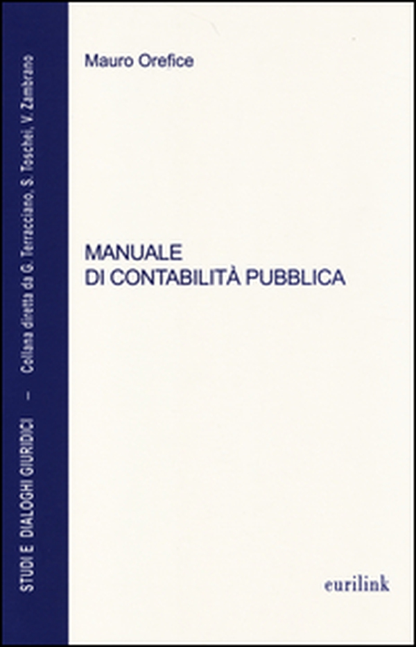 Manuale di contabilità pubblica. Aggiornato alla legge n. 68 del 2 maggio 2014 di conversione del D.L. 6 marzo 2014, n. 16 (Decreto salva Roma-ter) - Librerie.coop Manuale di contabilità pubblica. Aggiornato alla legge n. 68 del 2 maggio 2014 di conversione del D.L. 6 marzo 2014, n. 16 (Decreto salva Roma-ter) - Librerie.coop