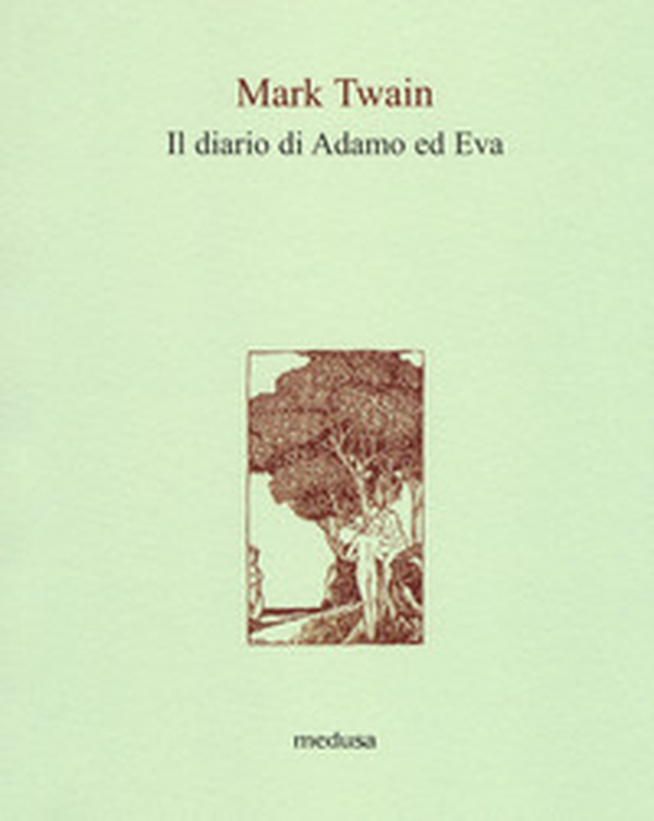 Il diario di Adamo ed Eva - Librerie.coop Il diario di Adamo ed Eva - Librerie.coop