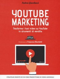 YouTube marketing. Trasforma i tuoi video su YouTube in strumenti di vendita  - Librerie.coop YouTube marketing. Trasforma i tuoi video su YouTube in strumenti di vendita  - Librerie.coop