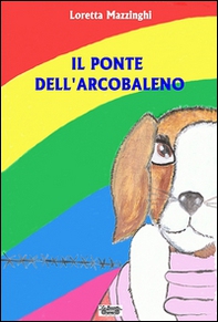 Il ponte dell'arcobaleno - Librerie.coop Il ponte dell'arcobaleno - Librerie.coop