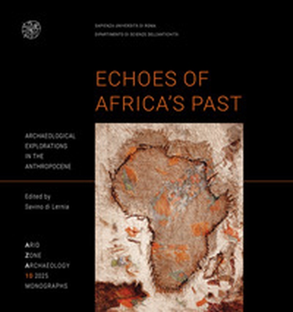 Echoes of Africa's Past Archaeological explorations in the Anthropocene. An Anthology for 70 Years of the Libyan-Italian Mission in the Acacus and Messak (1955-2025) - Librerie.coop Echoes of Africa's Past Archaeological explorations in the Anthropocene. An Anthology for 70 Years of the Libyan-Italian Mission in the Acacus and Messak (1955-2025) - Librerie.coop