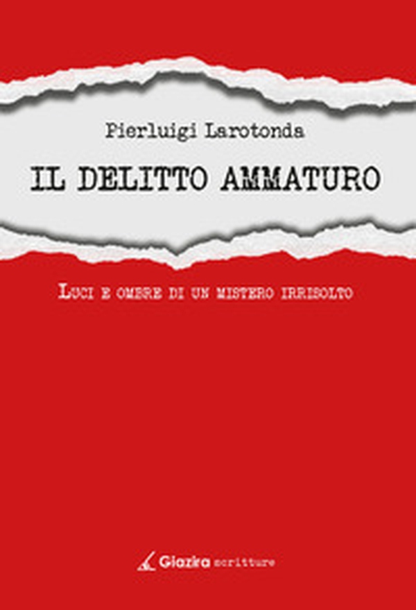 Il delitto Ammaturo. Luci e ombre di un mistero irrisolto - Librerie.coop Il delitto Ammaturo. Luci e ombre di un mistero irrisolto - Librerie.coop