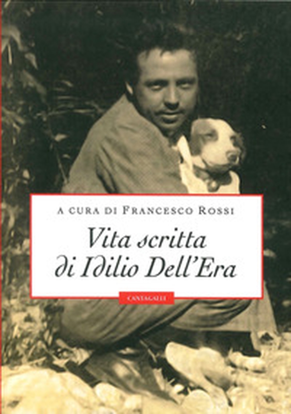 Vita scritta di Idilio Dell'Era - Librerie.coop Vita scritta di Idilio Dell'Era - Librerie.coop