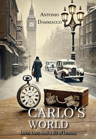 Carlo's world. Love, loss and a bit of lemon - Librerie.coop