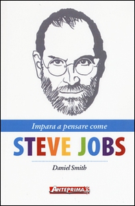Impara a pensare come Steve Jobs - Librerie.coop