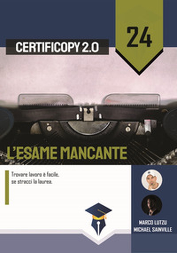 L'esame mancante. Trovare lavoro è facile, se stracci la laurea - Librerie.coop L'esame mancante. Trovare lavoro è facile, se stracci la laurea - Librerie.coop