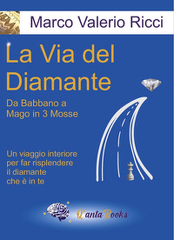 La via del diamante. Da babbano a mago in 3 mosse - Librerie.coop La via del diamante. Da babbano a mago in 3 mosse - Librerie.coop