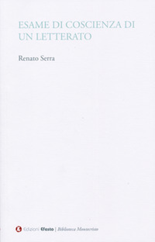 Esame di coscienza di un letterato - Librerie.coop Esame di coscienza di un letterato - Librerie.coop
