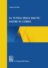 La tutela della salute: lavori in corso - Librerie.coop La tutela della salute: lavori in corso - Librerie.coop