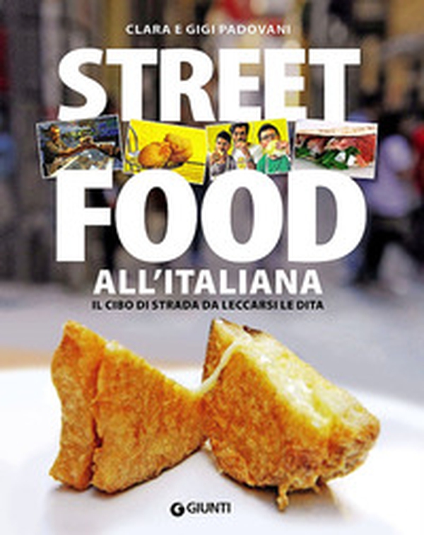 Street food all'italiana. Il cibo di strada da leccarsi le dita - Librerie.coop Street food all'italiana. Il cibo di strada da leccarsi le dita - Librerie.coop