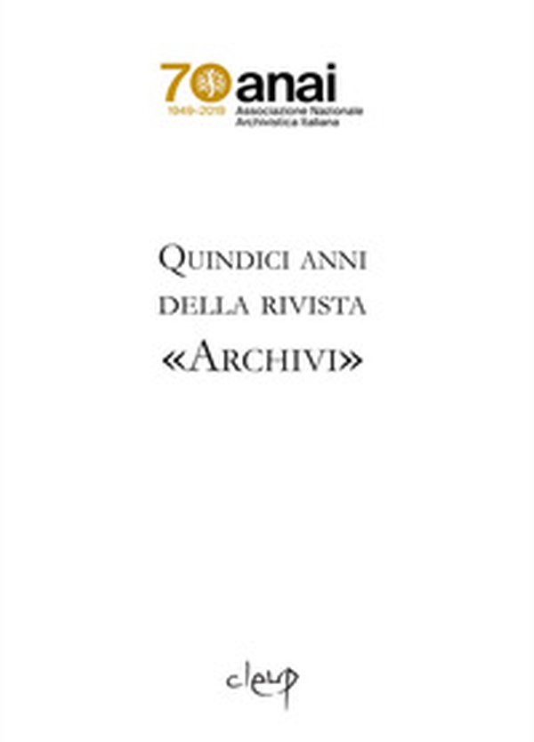Quindici anni della rivista «Archivi» - Librerie.coop Quindici anni della rivista «Archivi» - Librerie.coop