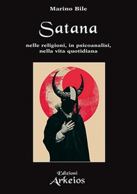 Satana. Nelle religioni, in psicoanalisi, nella vita quotidiana - Librerie.coop