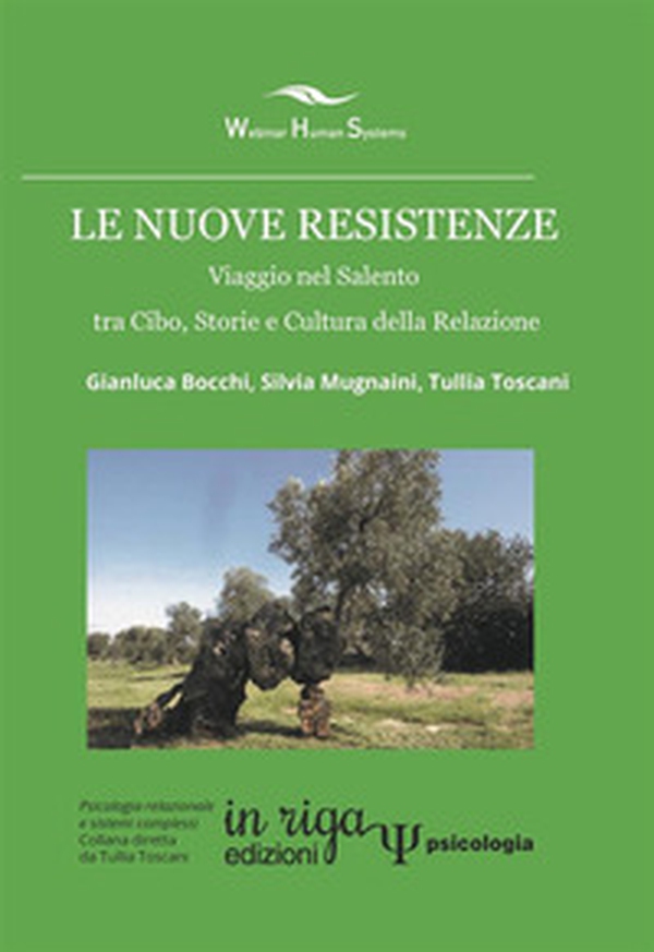 Le nuove resistenze. Viaggio nel Salento tra cibo, storie e cultura della relazione - Librerie.coop Le nuove resistenze. Viaggio nel Salento tra cibo, storie e cultura della relazione - Librerie.coop