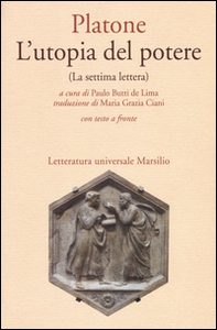 L'utopia del potere (La settima lettera). Testo greco a fronte - Librerie.coop