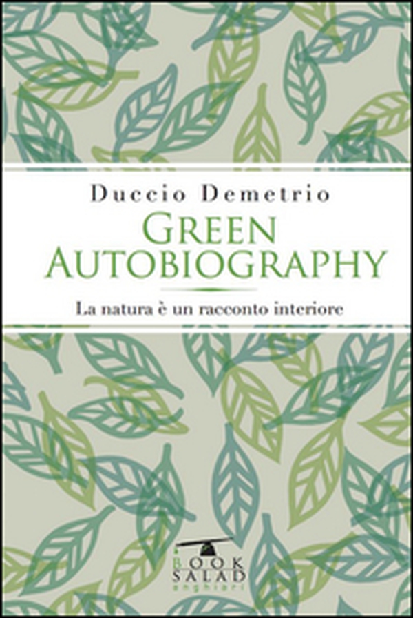Green autobiography. La natura è un racconto interiore - Librerie.coop Green autobiography. La natura è un racconto interiore - Librerie.coop