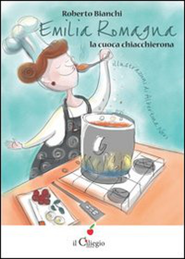 Emilia Romagna. La cuoca chiacchierona - Librerie.coop Emilia Romagna. La cuoca chiacchierona - Librerie.coop