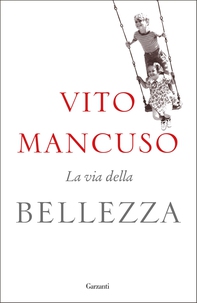 La via della bellezza - Librerie.coop La via della bellezza - Librerie.coop