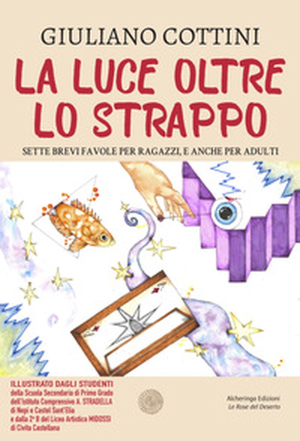 La luce oltre lo strappo. Sette brevi favole per ragazzi, e anche per adulti - Librerie.coop