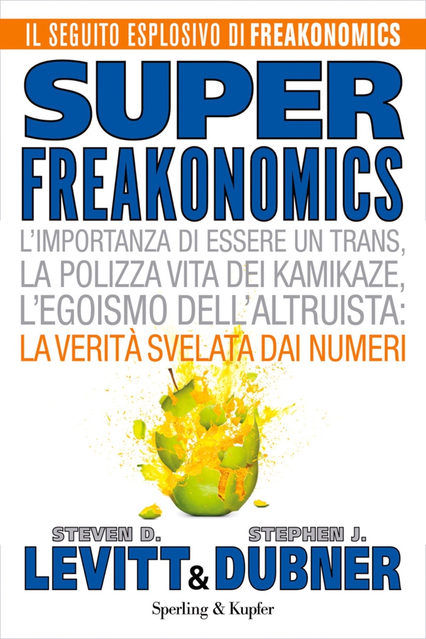 Superfreakonomics - Librerie.coop Superfreakonomics - Librerie.coop