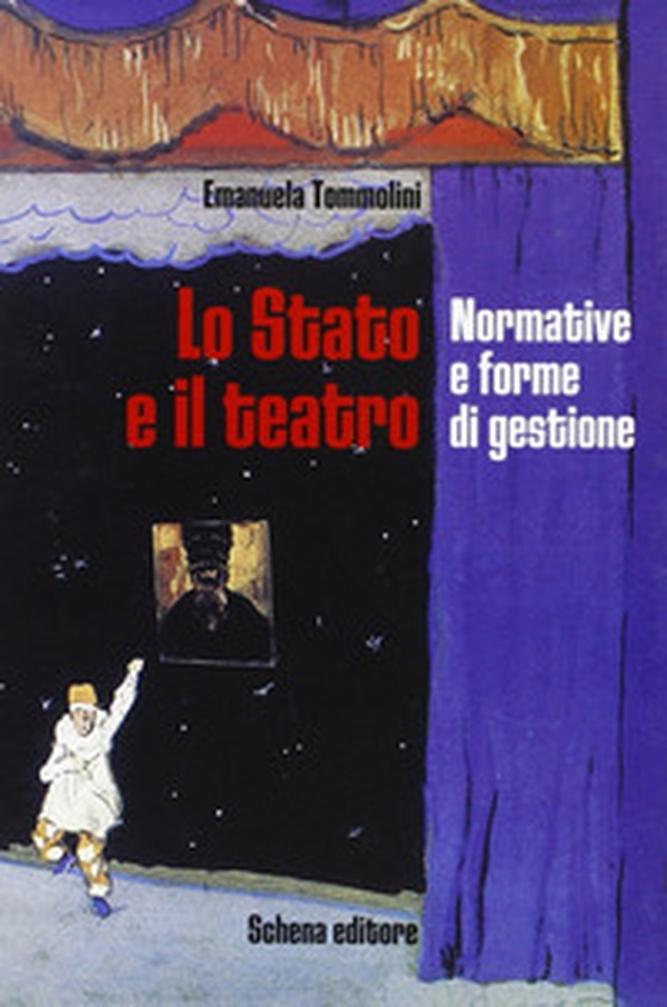 Lo Stato e il teatro. Normative e forme di gestione - Librerie.coop Lo Stato e il teatro. Normative e forme di gestione - Librerie.coop