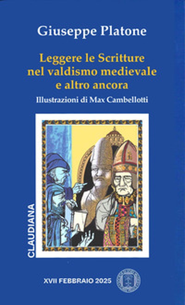 Leggere le Scritture nel valdismo medievale e altro ancora - Librerie.coop Leggere le Scritture nel valdismo medievale e altro ancora - Librerie.coop