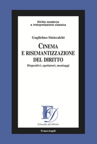 Cinema e risemantizzazione del diritto. Dispositivi, spettatori, montaggi - Librerie.coop Cinema e risemantizzazione del diritto. Dispositivi, spettatori, montaggi - Librerie.coop