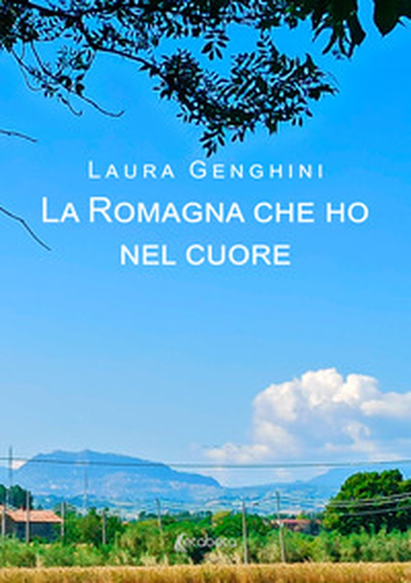 La Romagna che ho nel cuore - Librerie.coop La Romagna che ho nel cuore - Librerie.coop