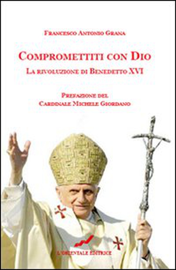 Compromettiti con Dio. La rivoluzione di Benedetto XVI - Librerie.coop Compromettiti con Dio. La rivoluzione di Benedetto XVI - Librerie.coop