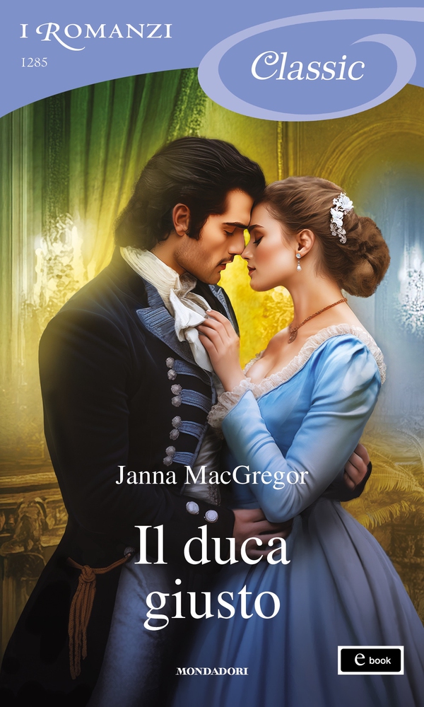 Il duca giusto (I Romanzi Classic) - Librerie.coop Il duca giusto (I Romanzi Classic) - Librerie.coop
