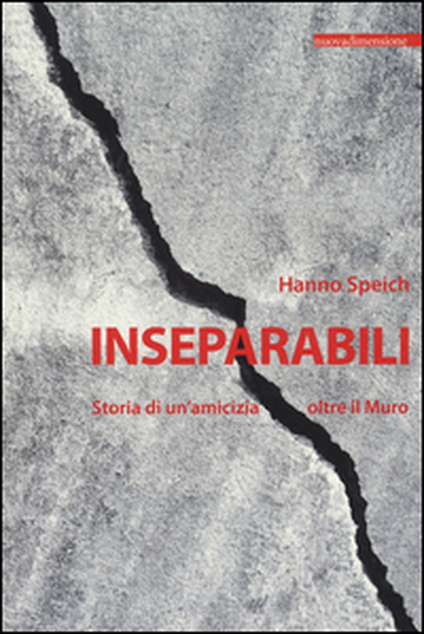 Inseparabili. Storia di un'amicizia oltre il Muro - Librerie.coop Inseparabili. Storia di un'amicizia oltre il Muro - Librerie.coop
