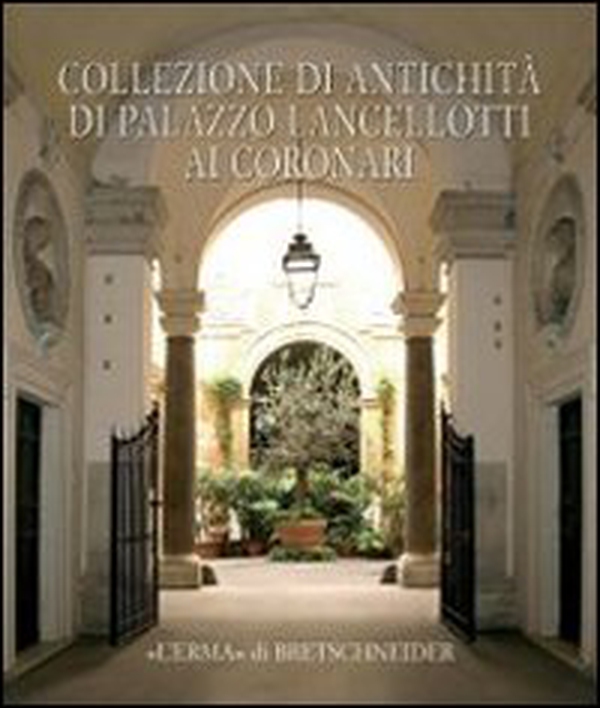 Collezione di antichità di palazzo Lancellotti ai Coronari - Librerie.coop