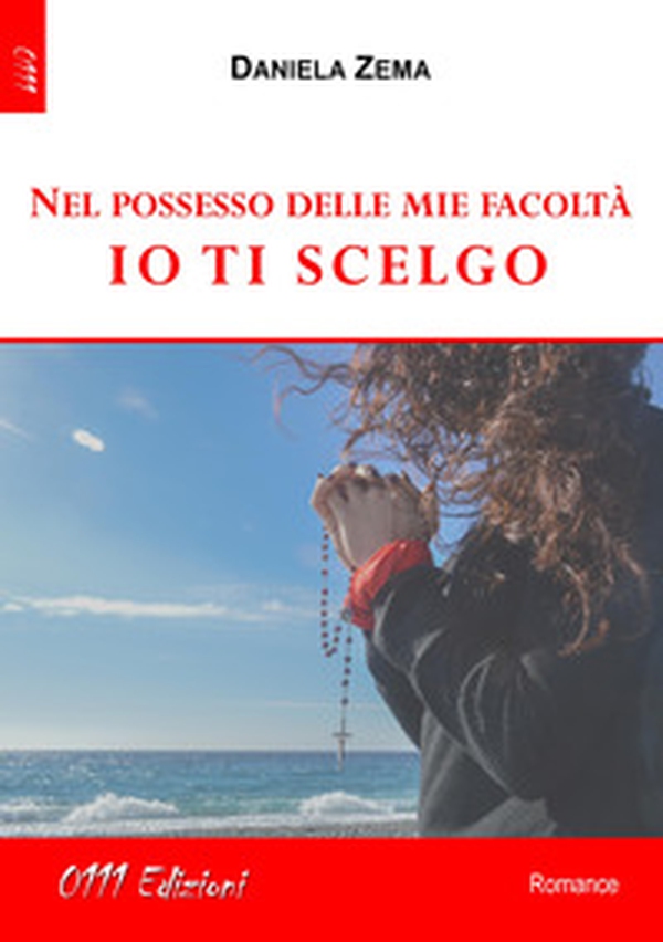 Nel possesso delle mie facoltà io ti scelgo - Librerie.coop Nel possesso delle mie facoltà io ti scelgo - Librerie.coop