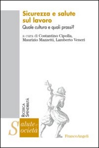 Sicurezza e salute sul lavoro. Quale cultura e quali prassi? - Librerie.coop