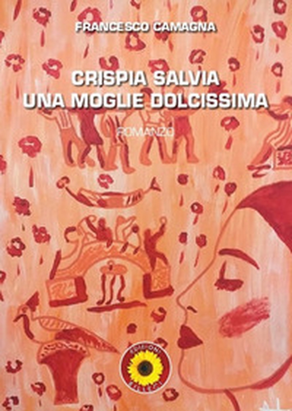 Crispia Salvia, una moglie dolcissima - Librerie.coop Crispia Salvia, una moglie dolcissima - Librerie.coop