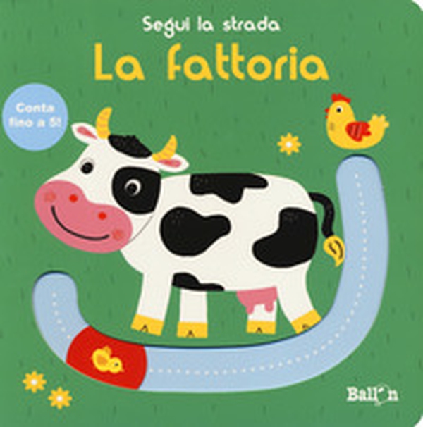 La fattoria. Segui la strada - Librerie.coop La fattoria. Segui la strada - Librerie.coop