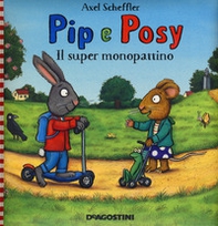 Il super monopattino. Pip e Posy - Librerie.coop Il super monopattino. Pip e Posy - Librerie.coop