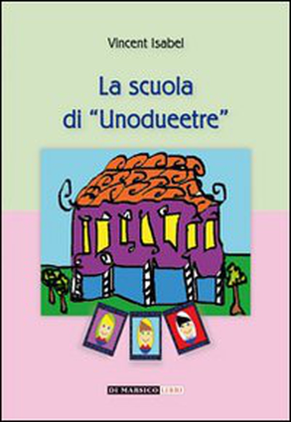 La scuola di unodueetre - Librerie.coop La scuola di unodueetre - Librerie.coop