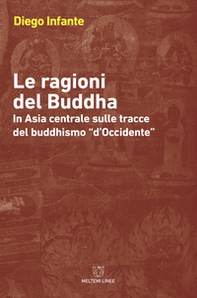 Le ragioni del Buddha. In Asia centrale sulle tracce del buddhismo «d'Occidente» - Librerie.coop