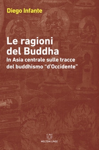 Le ragioni del Buddha. In Asia centrale sulle tracce del buddhismo «d'Occidente» - Librerie.coop Le ragioni del Buddha. In Asia centrale sulle tracce del buddhismo «d'Occidente» - Librerie.coop