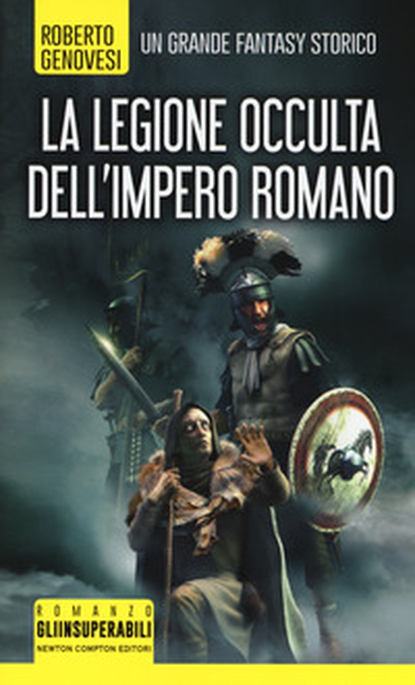 La legione occulta dell'impero romano - Librerie.coop La legione occulta dell'impero romano - Librerie.coop
