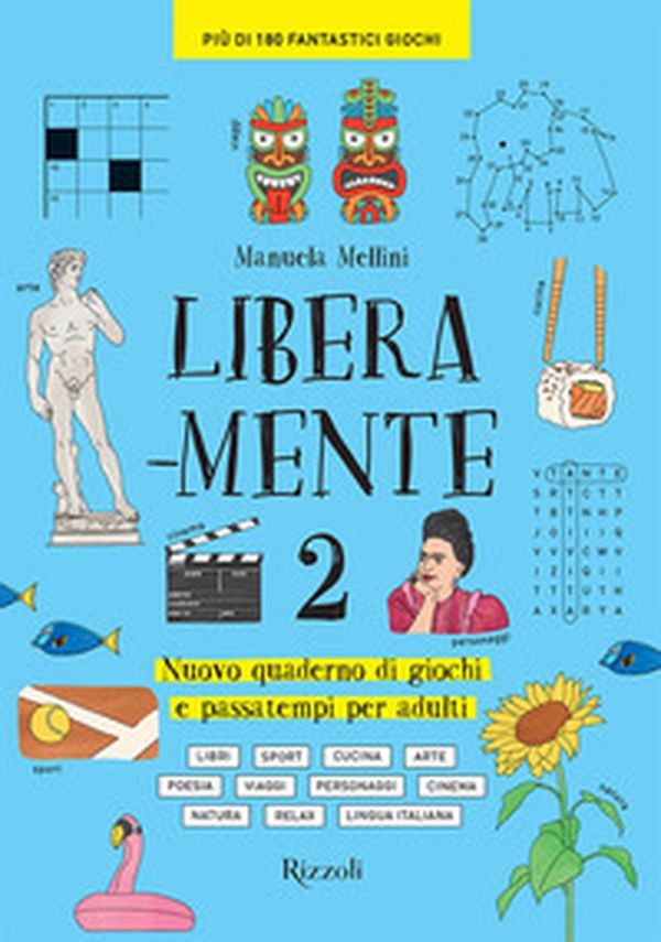 Libera-mente. Nuovo quaderno di giochi e passatempi per adulti - Vol. 2 - Librerie.coop Libera-mente. Nuovo quaderno di giochi e passatempi per adulti - Vol. 2 - Librerie.coop