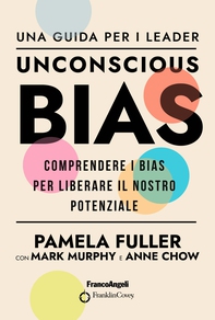 Unconscious Bias Una guida per i leader - Librerie.coop Unconscious Bias Una guida per i leader - Librerie.coop