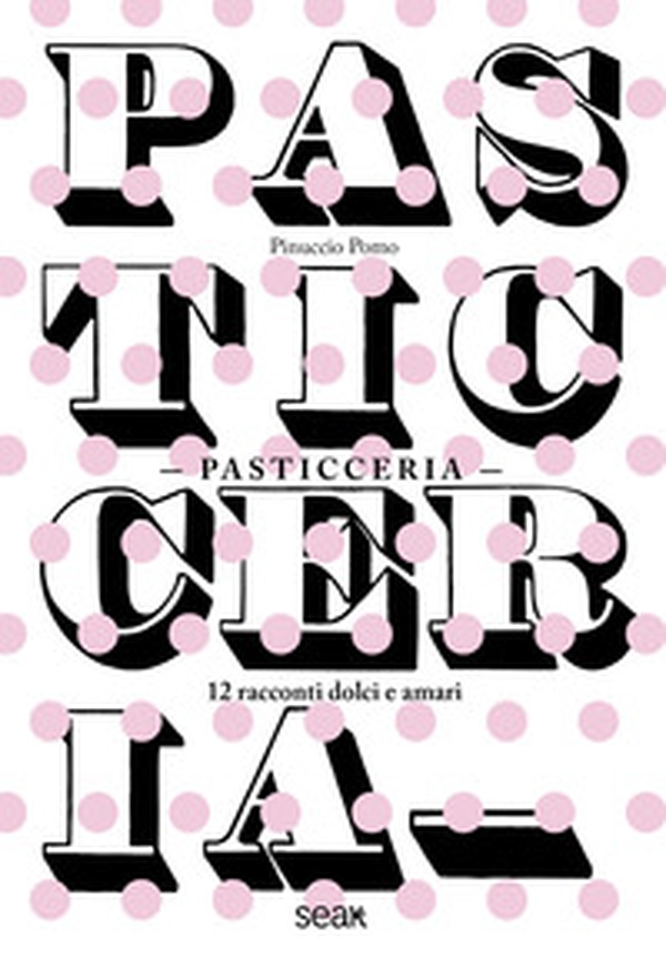 Pasticceria. 12 racconti dolci e amari - Librerie.coop Pasticceria. 12 racconti dolci e amari - Librerie.coop