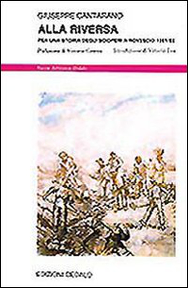 Alla riversa. Per una storia degli scioperi a rovescio (1951-1952) - Librerie.coop Alla riversa. Per una storia degli scioperi a rovescio (1951-1952) - Librerie.coop