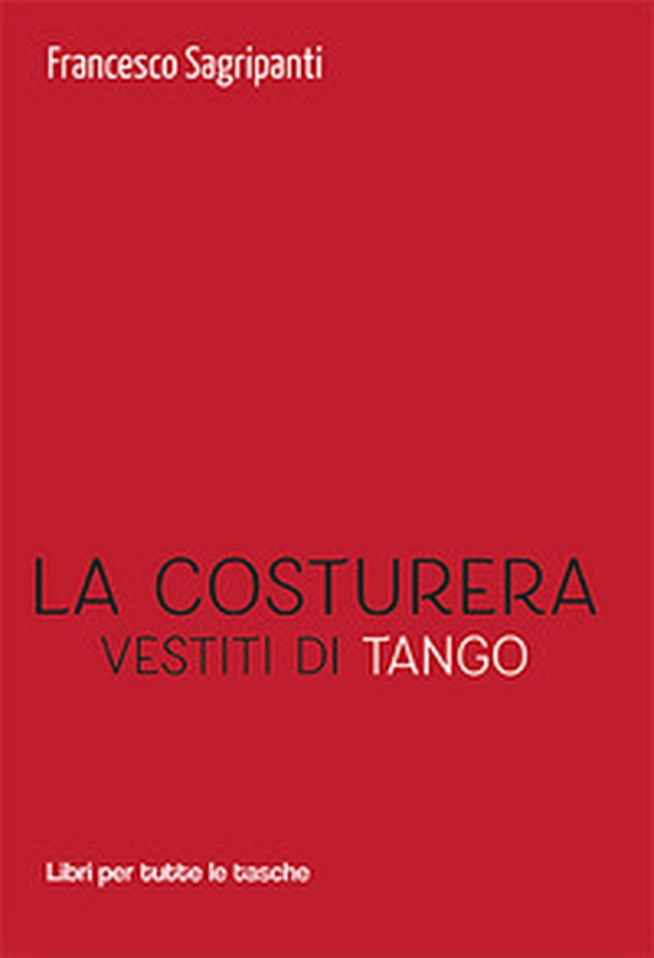 La costruera. Vestiti di tango - Librerie.coop La costruera. Vestiti di tango - Librerie.coop