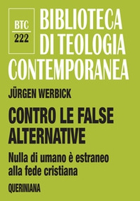 Contro le false alternative. Nulla di umano è estraneo alla fede cristiana - Librerie.coop Contro le false alternative. Nulla di umano è estraneo alla fede cristiana - Librerie.coop