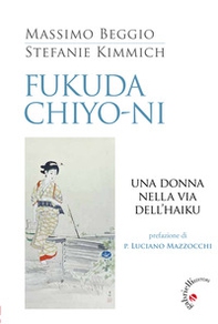 Fukuda Chiyo-ni. Una donna nella via dell'haiku - Librerie.coop
