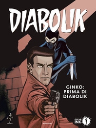Ginko: prima di Diabolik - Librerie.coop Ginko: prima di Diabolik - Librerie.coop
