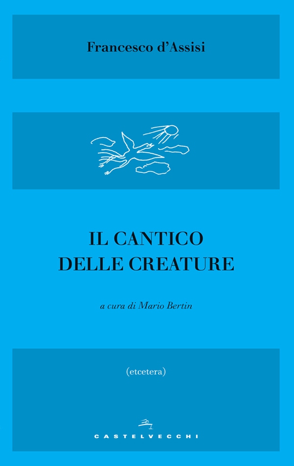 Il cantico delle creature - Librerie.coop Il cantico delle creature - Librerie.coop